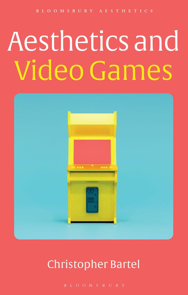 Aesthetics and Video Games by Christopher Bartel