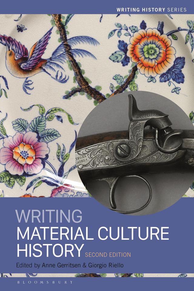 Writing Material Culture History by Anne Gerritsen, Giorgio Riello