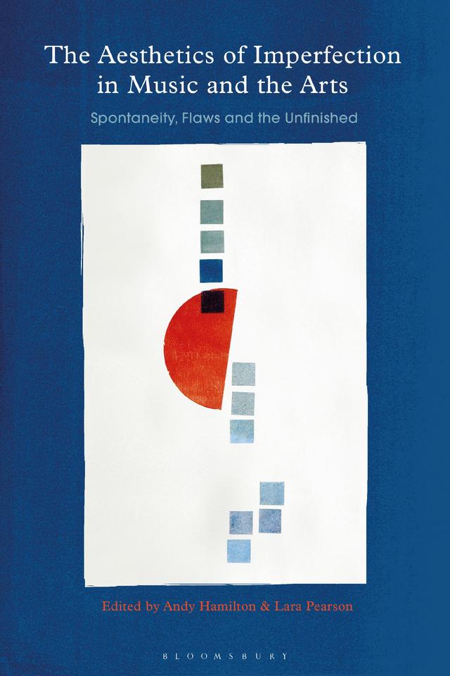 The Aesthetics of Imperfection in Music and the Arts by Andy Hamilton, Lara Pearson