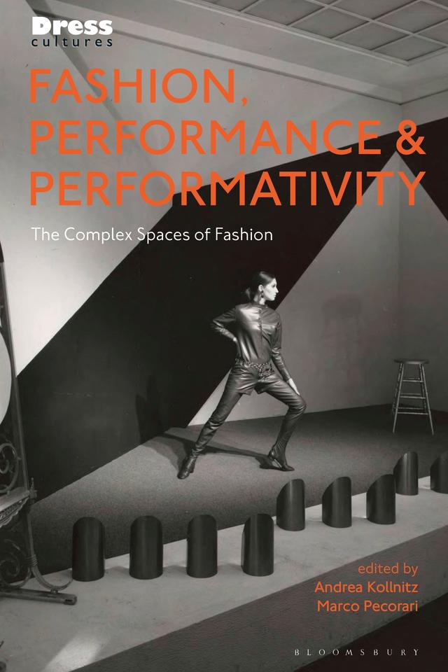 Fashion, Performance, and Performativity by Andrea Kollnitz, Marco Pecorari
