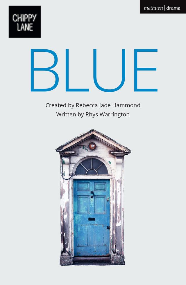 BLUE by Chippy Lane Productions Ltd, Rebecca Jade Hammond, Rhys Warrington