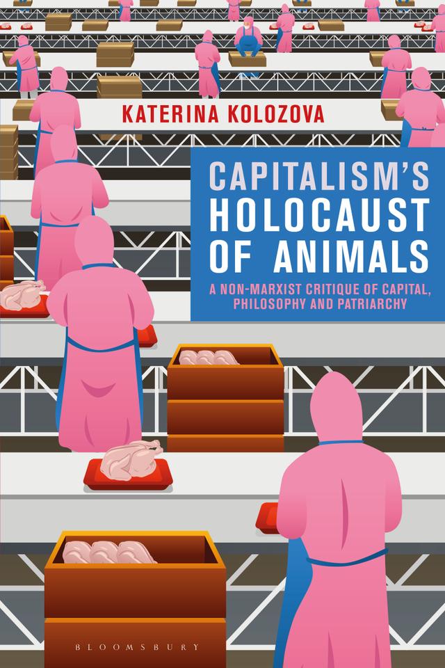 Capitalism’s Holocaust of Animals by Katerina Kolozova