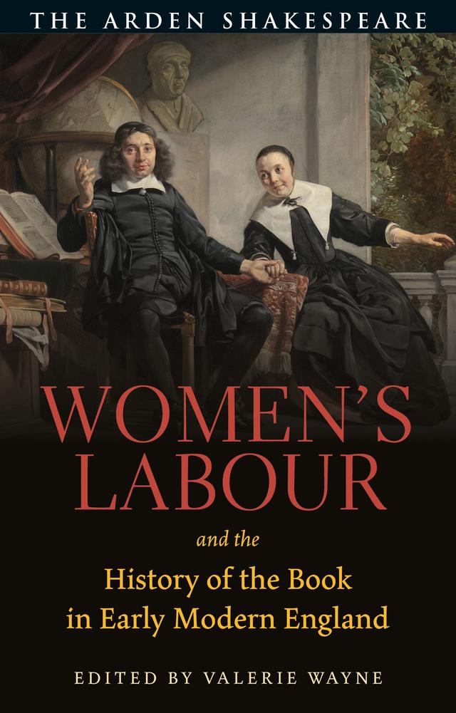 Women’s Labour and the History of the Book in Early Modern England by Valerie Wayne