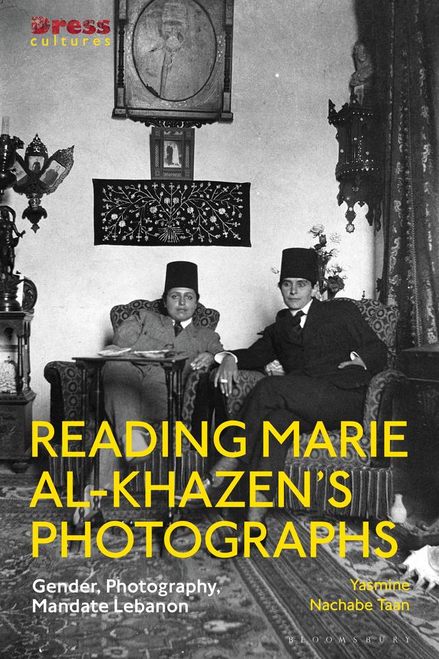 Reading Marie al-Khazen’s Photographs by Yasmine Nachabe Taan