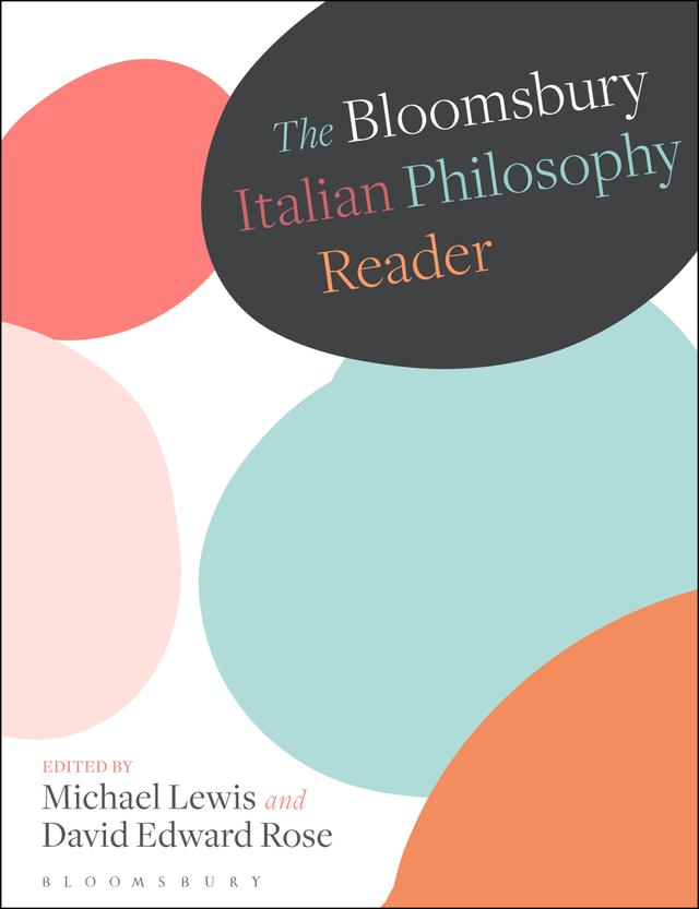 The Bloomsbury Italian Philosophy Reader by David Rose, Michael Lewis