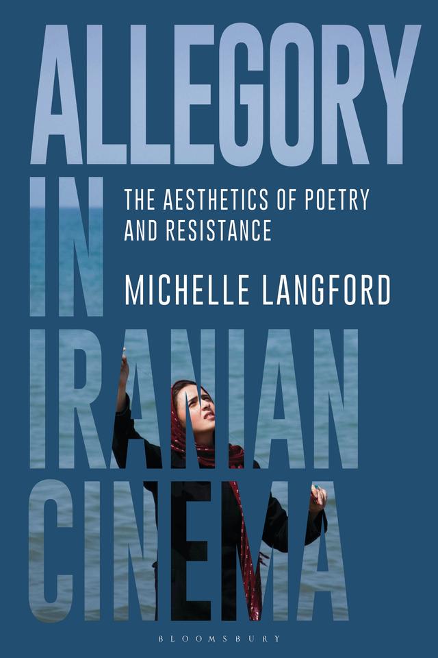 Allegory in Iranian Cinema by Michelle Langford