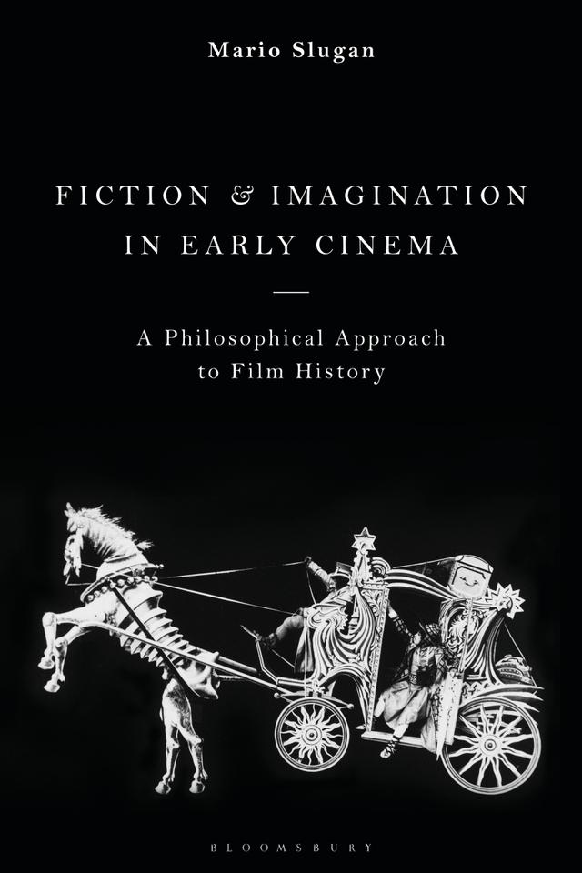 Fiction and Imagination in Early Cinema by Mario Slugan