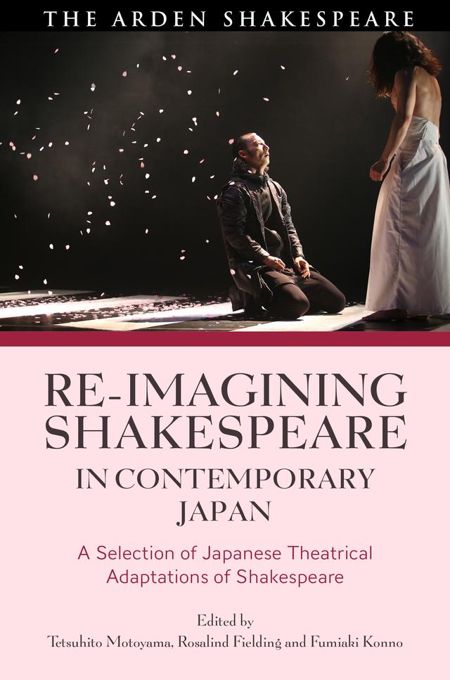 Re-imagining Shakespeare in Contemporary Japan by Fumiaki Konno, Rosalind Fielding, Tetsuhito Motoyama