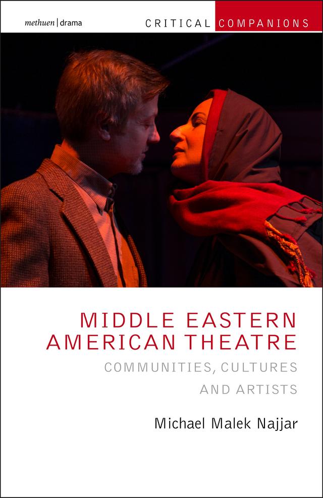 Middle Eastern American Theatre by Kevin J. Wetmore, Jr., Michael Malek Najjar, Patrick Lonergan