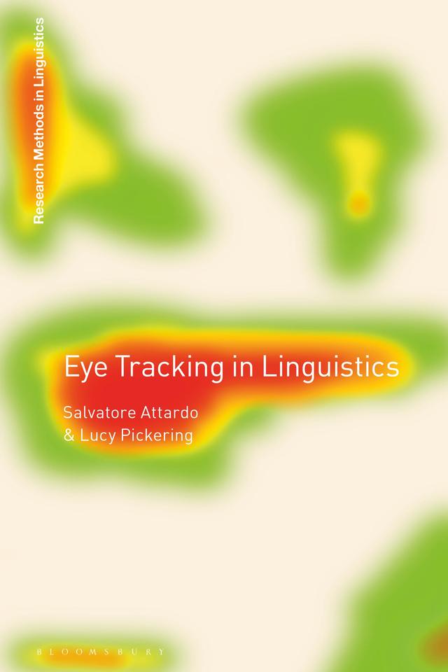 Eye Tracking in Linguistics by Lucy Pickering, Salvatore Attardo