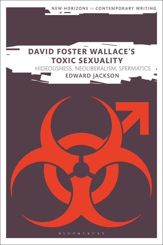 David Foster Wallace's Toxic Sexuality by Edward Jackson