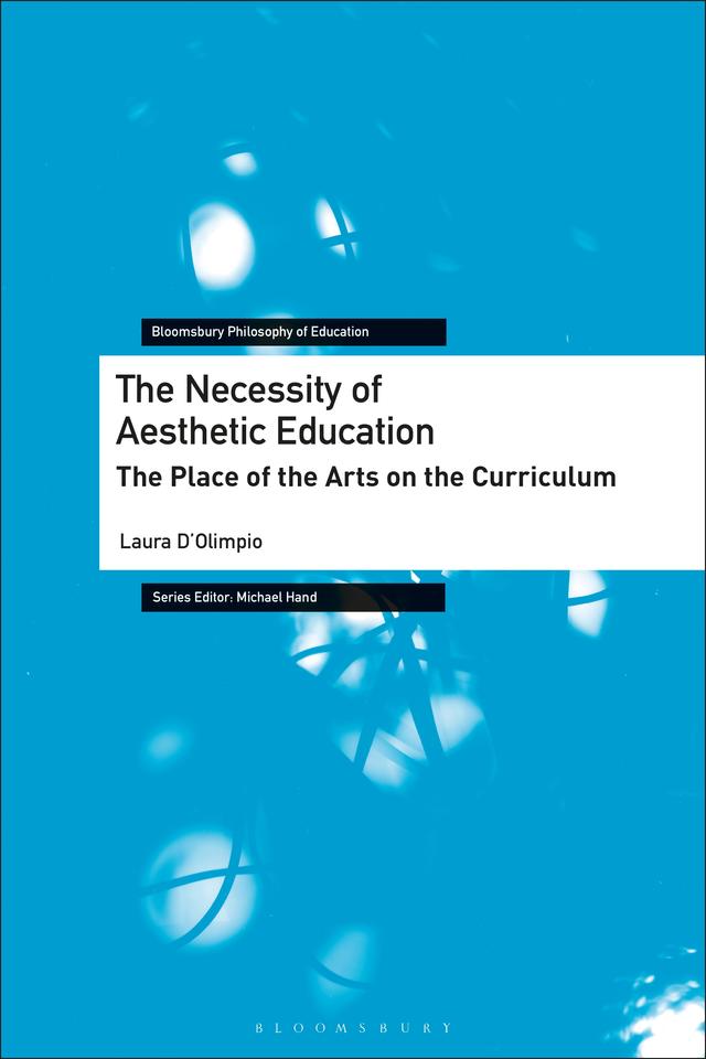 The Necessity of Aesthetic Education by Laura D’Olimpio