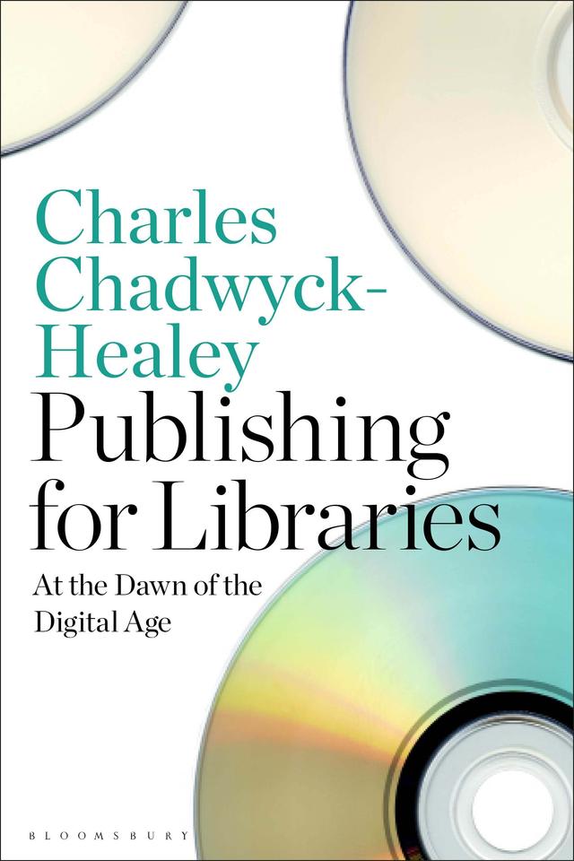Publishing for Libraries by Charles Chadwyck-Healey