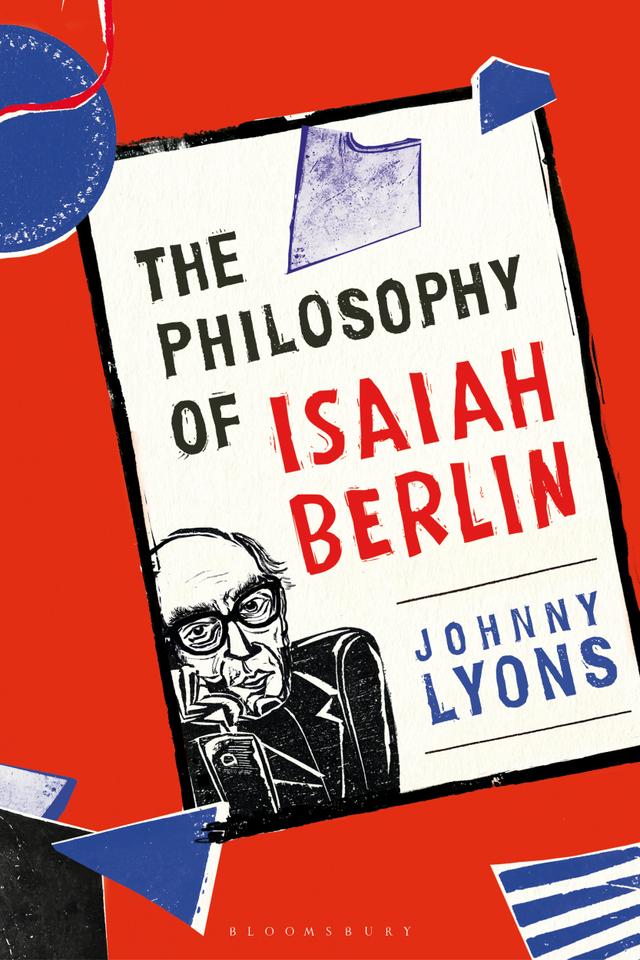 The Philosophy of Isaiah Berlin by Johnny Lyons