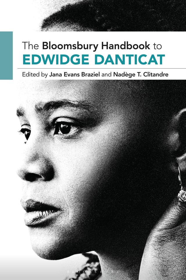 The Bloomsbury Handbook to Edwidge Danticat by Jana Evans Braziel, Nadège T. Clitandre