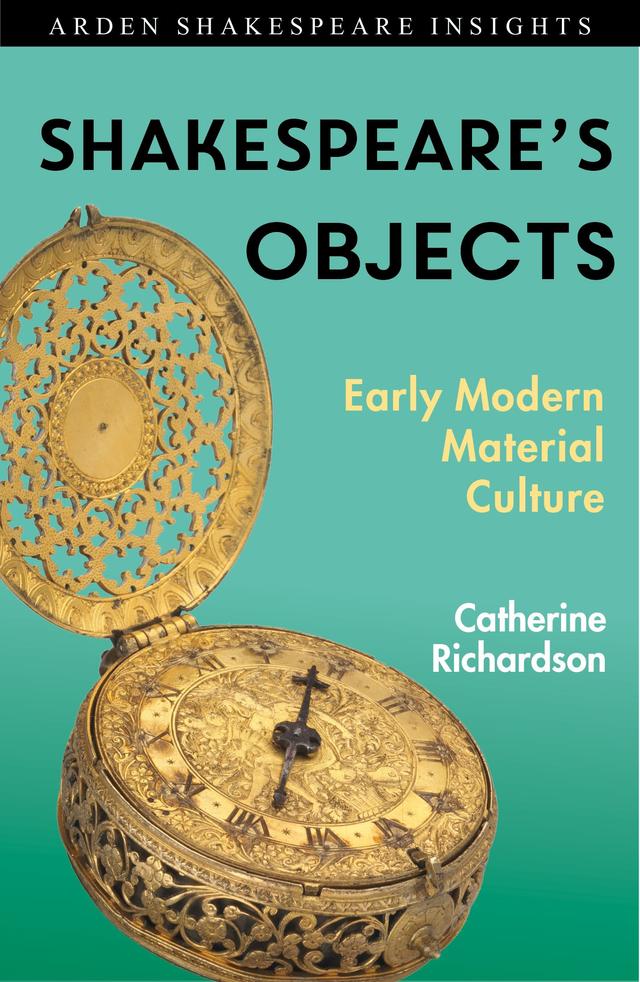 Shakespeare's Objects by Catherine Richardson