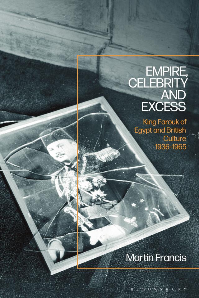 Empire, Celebrity and Excess by Martin Francis