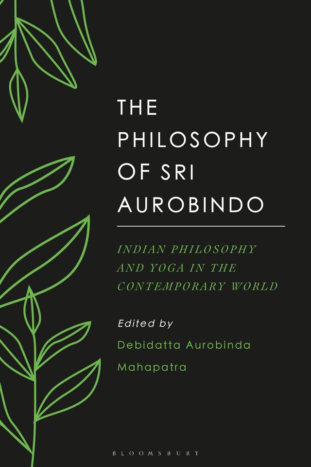 The Philosophy of Sri Aurobindo by Debidatta Aurobinda Mahapatra