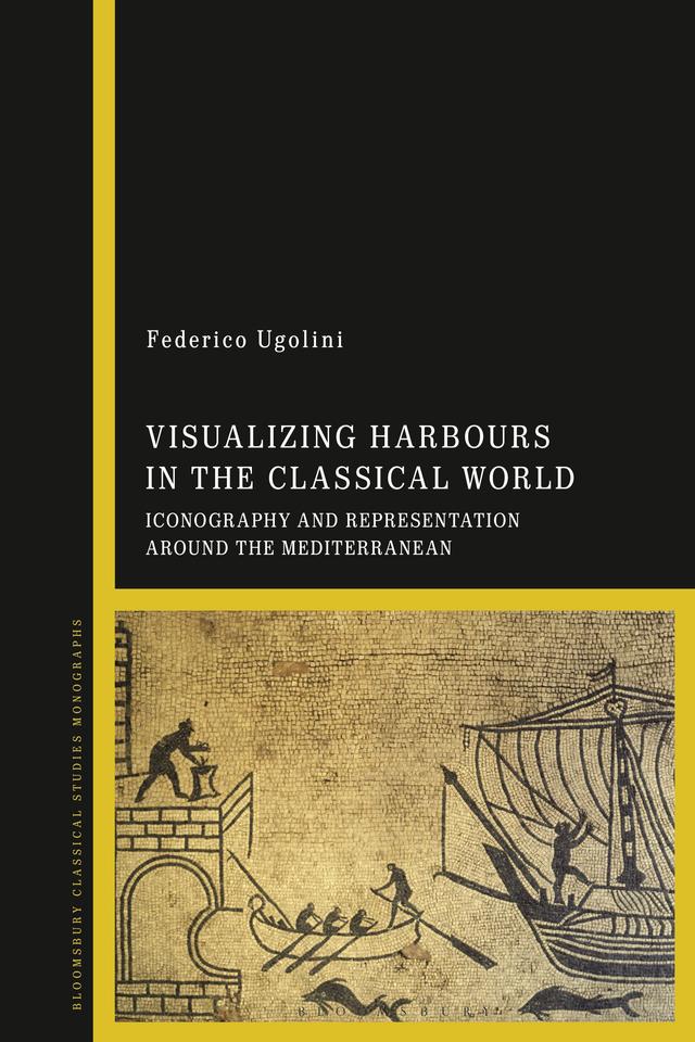 Visualizing Harbours in the Classical World by Federico Ugolini