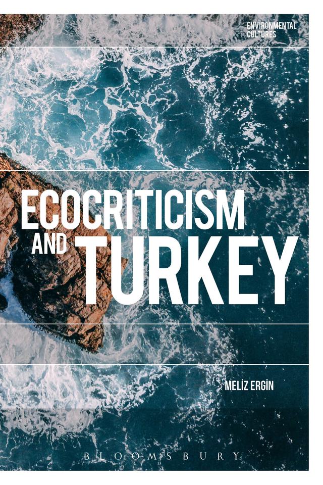 Ecocriticism and Turkey by Meliz Ergin