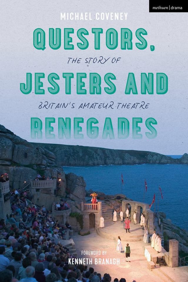 Questors, Jesters and Renegades by Michael Coveney