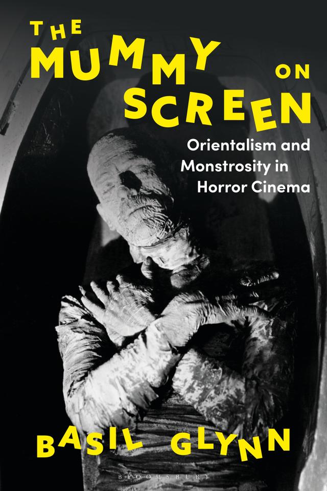 The Mummy on Screen by Basil Glynn