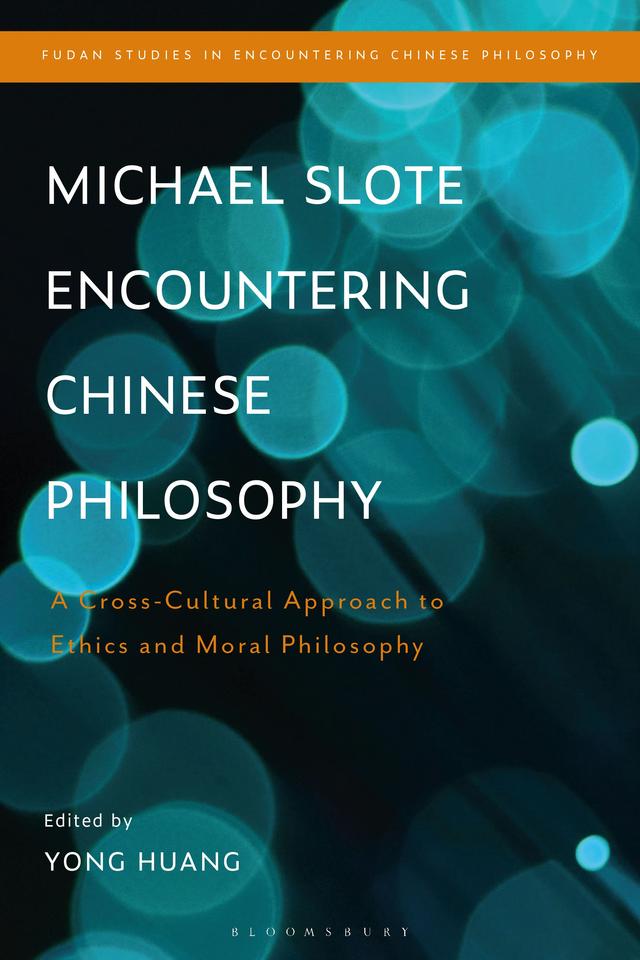 Michael Slote Encountering Chinese Philosophy by Yong Huang