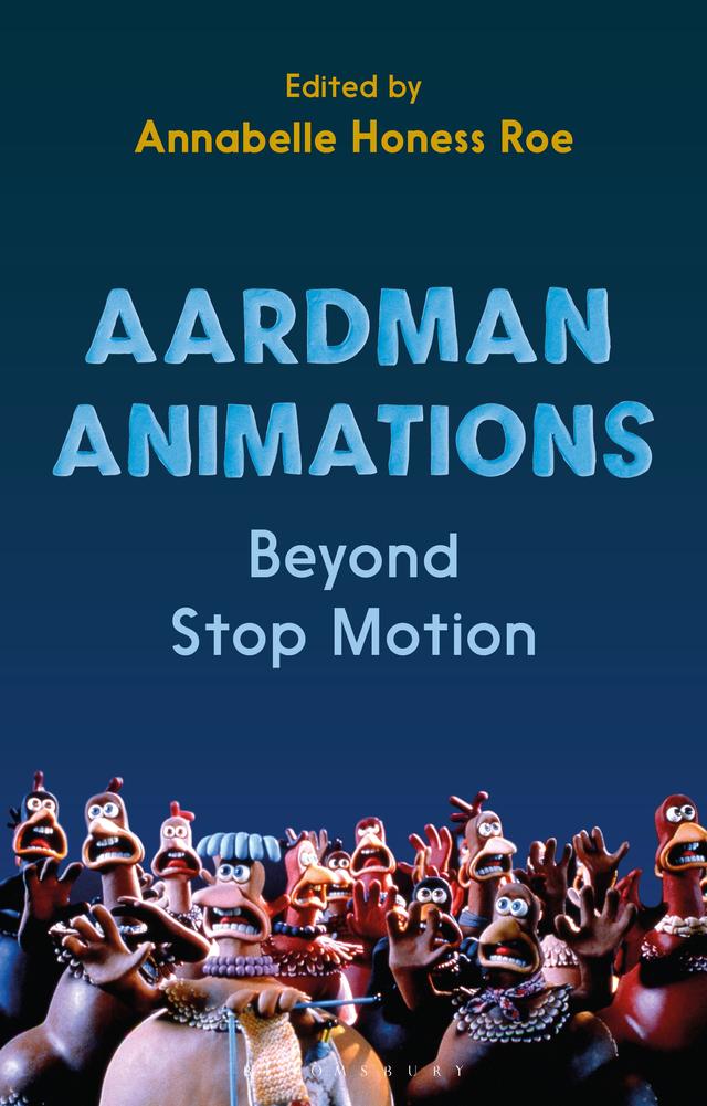 Aardman Animations by Annabelle Honess Roe