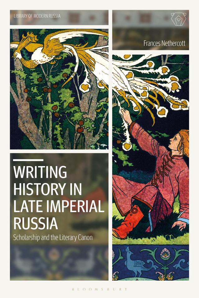 Writing History in Late Imperial Russia by Frances Nethercott