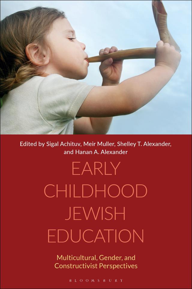 Early Childhood Jewish Education by Hanan Alexander, Meir Muller, Shelley T. Alexander, Sigal Achituv