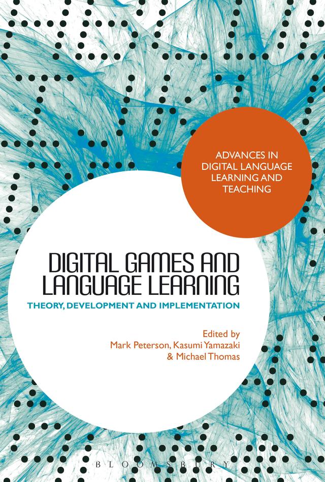 Digital Games and Language Learning by Kasumi Yamazaki, Mark Peterson, Michael Thomas