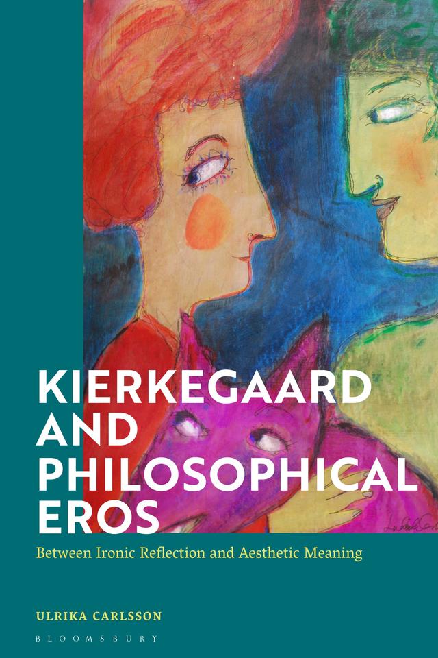 Kierkegaard and Philosophical Eros by Ulrika Carlsson
