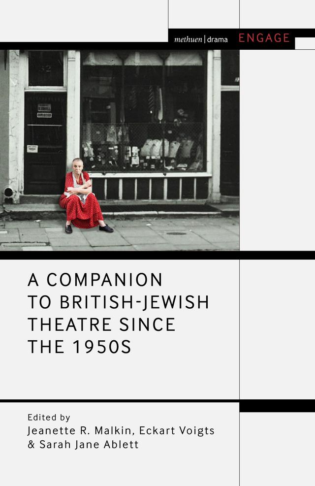 A Companion to British-Jewish Theatre Since the 1950s by Eckart Voigts, Jeanette R. Malkin, Sarah Jane Ablett
