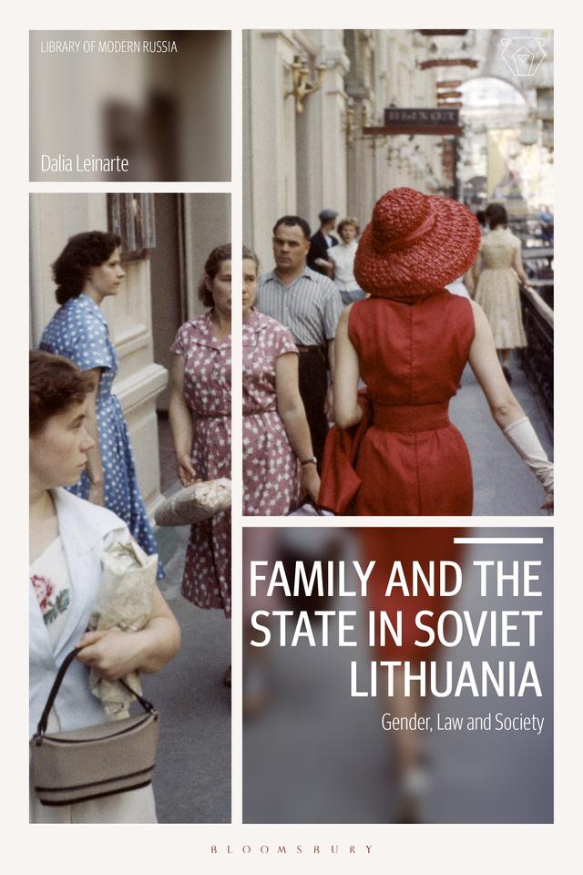 Family and the State in Soviet Lithuania by Dalia Leinarte