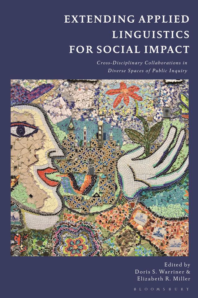 Extending Applied Linguistics for Social Impact by Doris S. Warriner, Elizabeth R. Miller