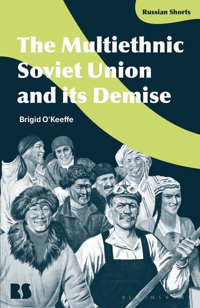 The Multiethnic Soviet Union and its Demise by 