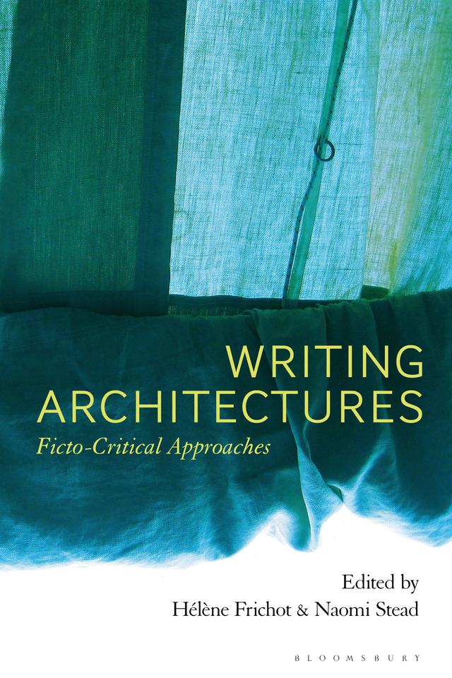 Writing Architectures by Hélène Frichot, Naomi Stead