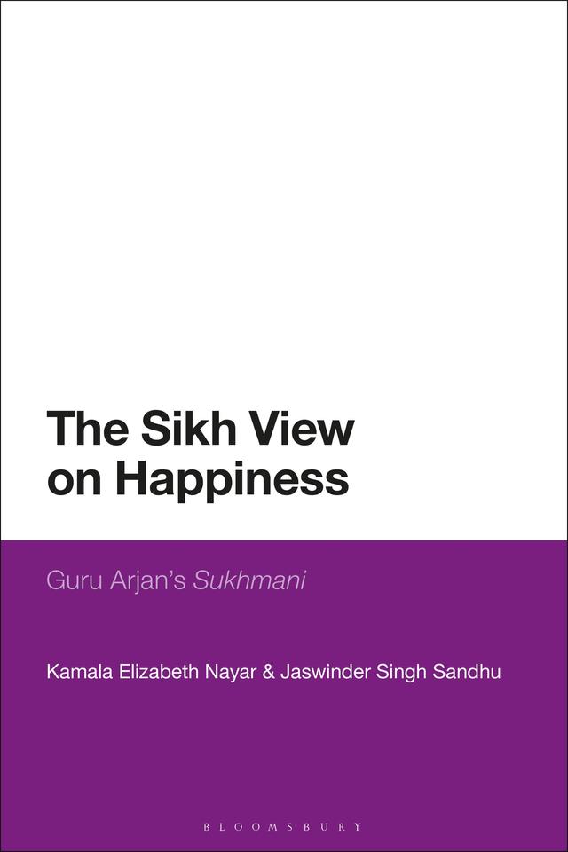 The Sikh View on Happiness by Jaswinder Singh Sandhu, Kamala Elizabeth Nayar