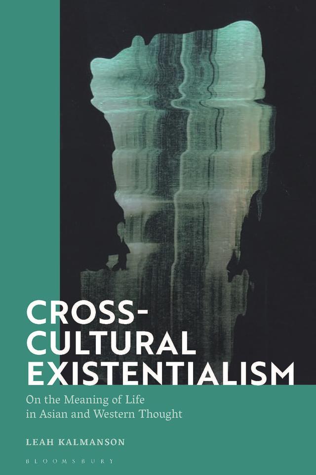 Cross-Cultural Existentialism by Leah Kalmanson