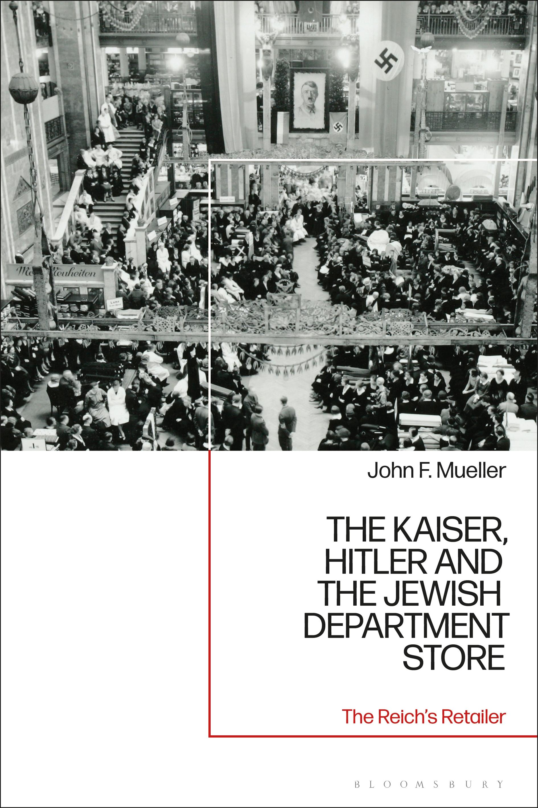 The Kaiser, Hitler and the Jewish Department Store