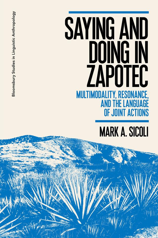 Saying and Doing in Zapotec by Mark A. Sicoli