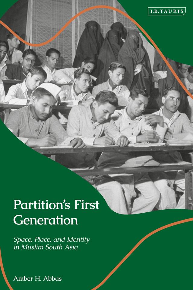 Partition’s First Generation by Amber H. Abbas