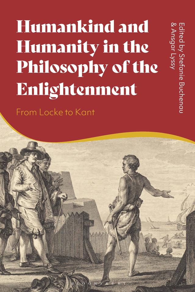 Humankind and Humanity in the Philosophy of the Enlightenment by Ansgar Lyssy, Stefanie Buchenau