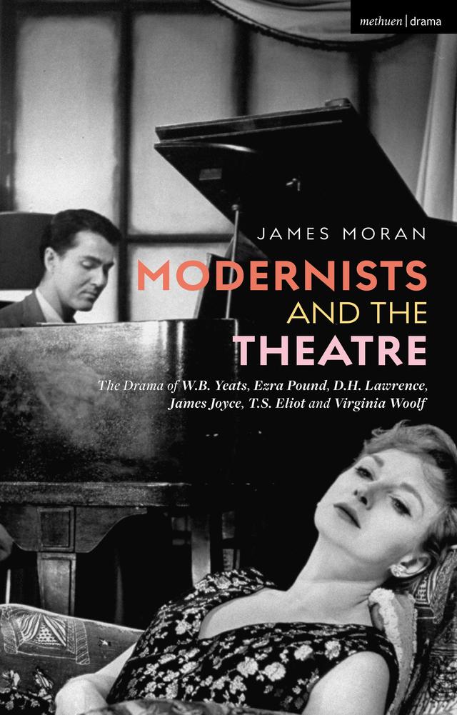 Modernists and the Theatre by James Moran