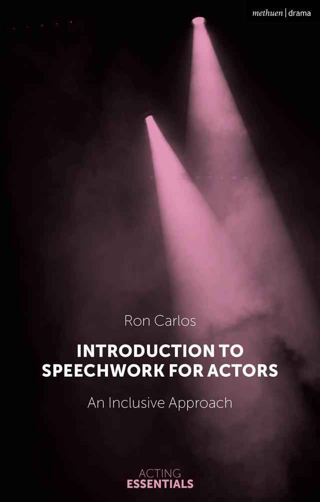 Introduction to Speechwork for Actors by Ron Carlos