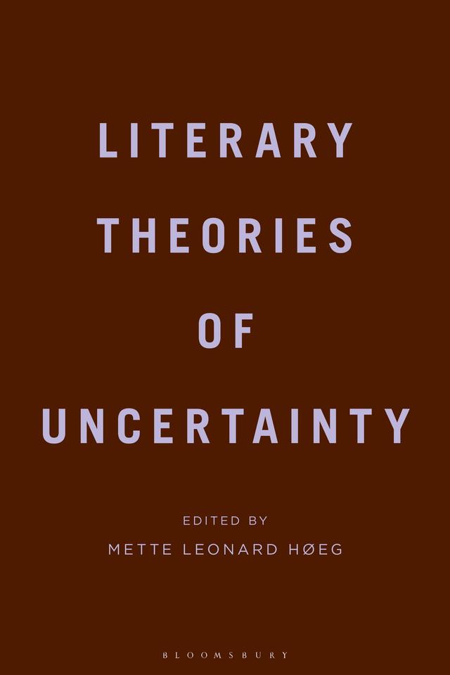 Literary Theories of Uncertainty by Mette Leonard Hoeg