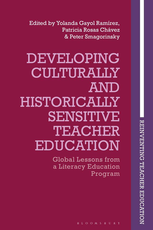 Developing Culturally and Historically Sensitive Teacher Education by Patricia Rosas Chávez, Peter Smagorinsky, Yolanda Gayol Ramírez