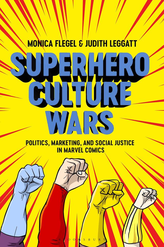 Superhero Culture Wars by Judith Leggatt, Monica Flegel