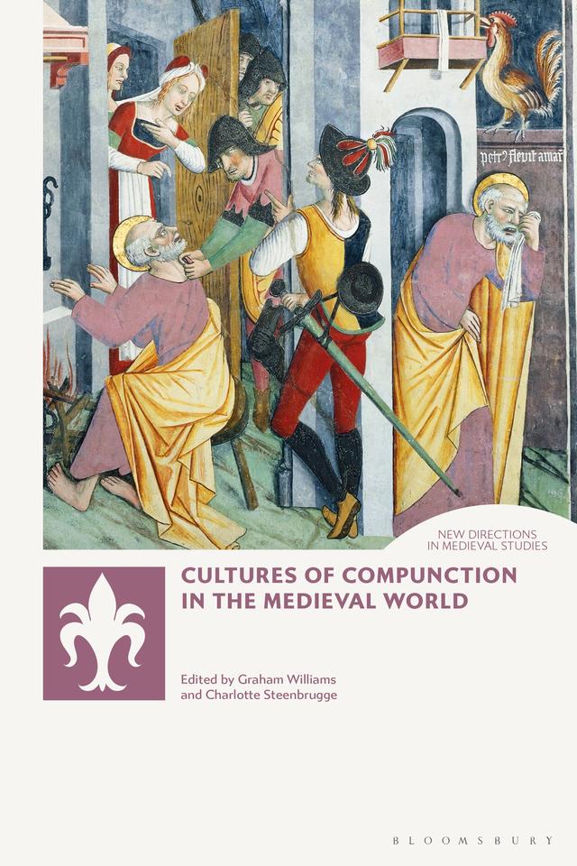 Cultures of Compunction in the Medieval World by Charlotte Steenbrugge, Graham Williams
