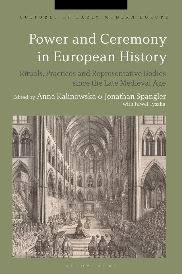 Power and Ceremony in European History by Anna Kalinowska, Jonathan Spangler
